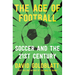 The Age of Football: Soccer and the 21st Century