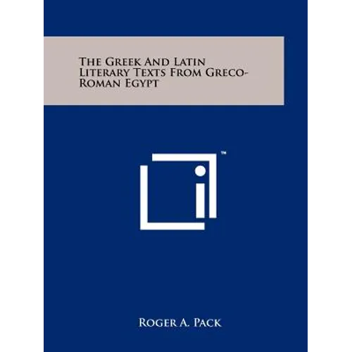 The Greek And Latin Literary Texts From Greco-Roman Egypt