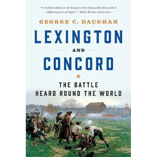 Lexington and Concord: The Battle Heard Round the World