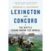 Lexington and Concord: The Battle Heard Round the World