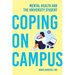 Coping on Campus: Mental Health and the University Student