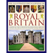 The Illustrated Encyclopedia of Royal Britain: A Magnificent Study of Britain's Royal Heritage with a Directory of Royalty and Over 120 of the Most Im
