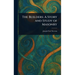 The Builders: A Story and Study of Masonry