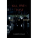 kill with trust