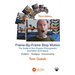Frame-By-Frame Stop Motion: The Guide to Non-Puppet Photographic Animation Techniques