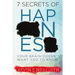 7 Secrets of Happiness Your Brain Doesn't Want You to Know