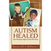 Autism Healed: One Woman's Fight to Save Her Sons