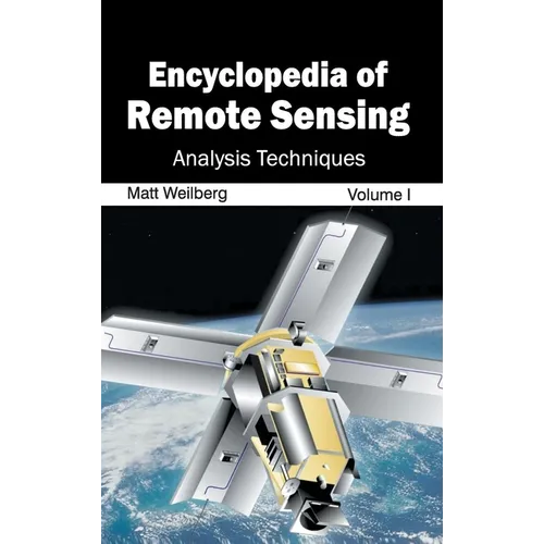 Encyclopedia of Remote Sensing: Volume I (Analysis Techniques)