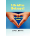 Life After Betrayal: A Practical Guide