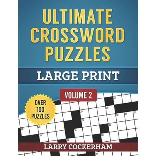 Ultimate Crossword Puzzles: Large Print: Volume 2