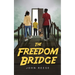 The Freedom Bridge