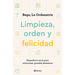 Limpieza, Orden Y Felicidad: Pequeños Trucos Para Solucionar Grandes Desastres