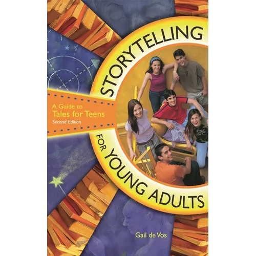 Storytelling for Young Adults: A Guide to Tales for Teens