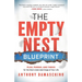 The Empty Nest Blueprint: Plan, Pursue, and Thrive for the Most Underrated Stage of Your Life