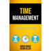 Time Management: The Ultimate Productivity Habits To Increase Self Esteem, Boost Mind Focus, End Procrastination For Busy People, Students And Women