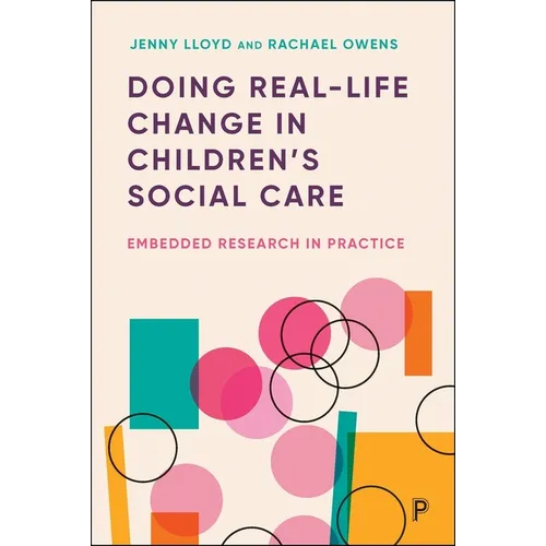 Doing Real-Life Change in Children's Social Care: Embedded Research in Practice
