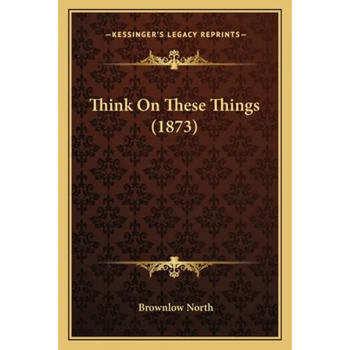 Think On These Things (1873)