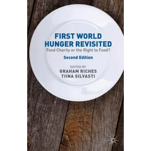 First World Hunger Revisited: Food Charity or the Right to Food?
