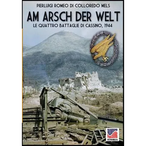 Am Arsch der Welt: Le quattro battaglie di Cassino, 1944