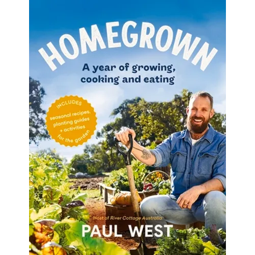 Homegrown: A Year of Growing, Cooking and Eating