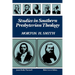 Studies in Southern Presbyterian Theology