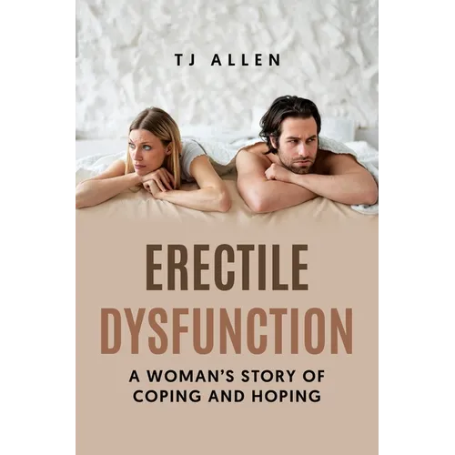 Erectile Dysfunction: A Woman's Story of Coping and Hoping