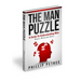 The Man Puzzle: A Guide To Understanding Men (Heart, Mind and Soul)
