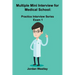 Multiple Mini Interview for Medical School: Practice Interview Series Exam 1