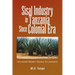 Sisal Industry in Tanzania Since Colonial Era: Uncovered Modern Slavery to Liberation