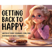 Getting Back to Happy