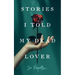 Stories I Told My Dead Lover