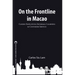 On the Frontline in Macao: Casino Employees, Informal Learning, & Customer Service Volume 1