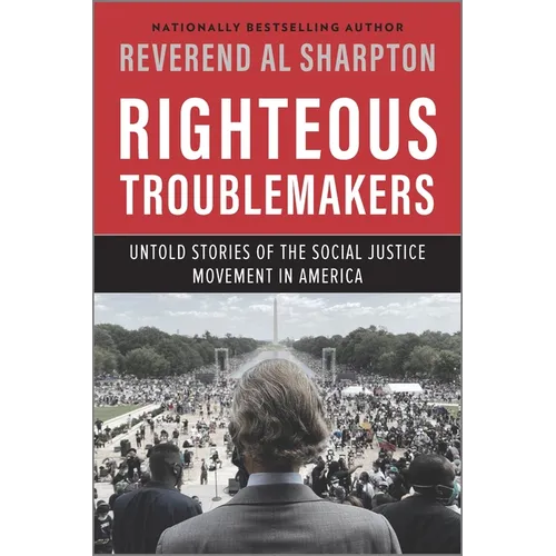 Righteous Troublemakers: Untold Stories of the Social Justice Movement in America