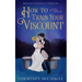 How to Train Your Viscount