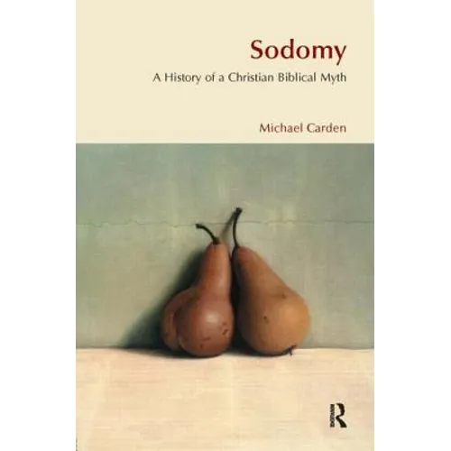 Sodomy: A History of a Christian Biblical Myth