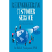 Re-engineering Customer Service: A Key to Quality Customer Service, Relationship to Business Operations, Strategy, and Information Technology
