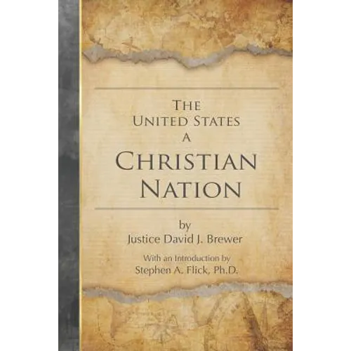 The United States a Christian Nation: Supreme Court Justice on the Blessing of Christianity to America