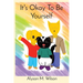 It's Okay To Be Yourself