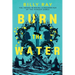 Burn the Water