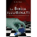 La Biblia Illuminati: El Nuevo Orden Mundial como nunca se lo explicaron.