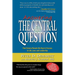 Answering The Central Question: How Science Reveals the Keys to Success in Life, Love, and Leadership