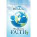 I Am Healed: Walking in Faith