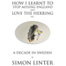 How I Learnt to Stop Missing England and Love the Herring or A Decade in Sweden