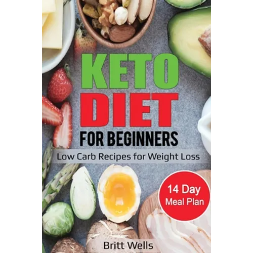 Keto Diet for Beginners: Low Carb Recipes for Weight Loss - 14 Day Meal Plan