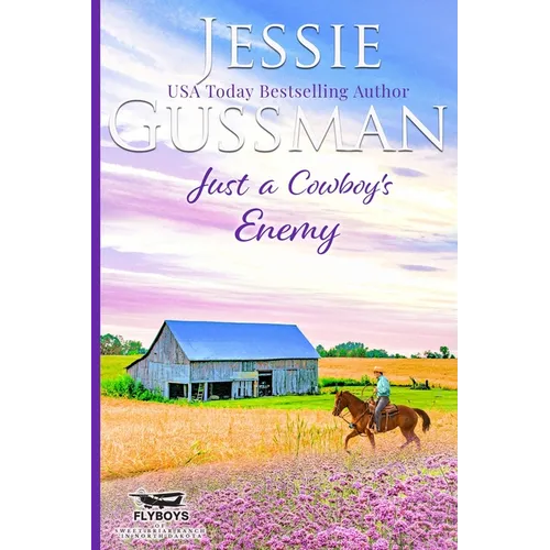 Just a Cowboy's Enemy (Sweet Western Christian Romance Book 3) (Flyboys of Sweet Briar Ranch in North Dakota)