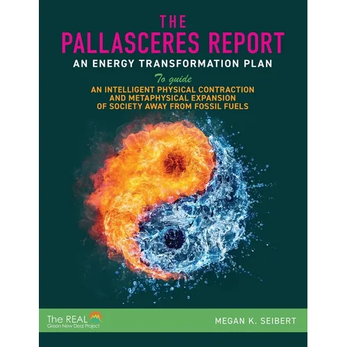 The PallasCeres Report: An Energy Transformation Plan to Guide an Intelligent Physical Contraction and Metaphysical Expansion of Society Away from Fos