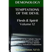 DEMONOLOGY TEMPTATIONS OF THE DEVIL Flesh & Spirit: Satan, Demons, & Evil Spirits