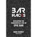 Bar Hacks: Developing The Fundamentals for an Epic Bar
