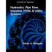 Mister Mech Mentor: Hydraulics, Pipe Flow, Industrial HVAC & Utility Systems