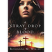 A Stray Drop of Blood